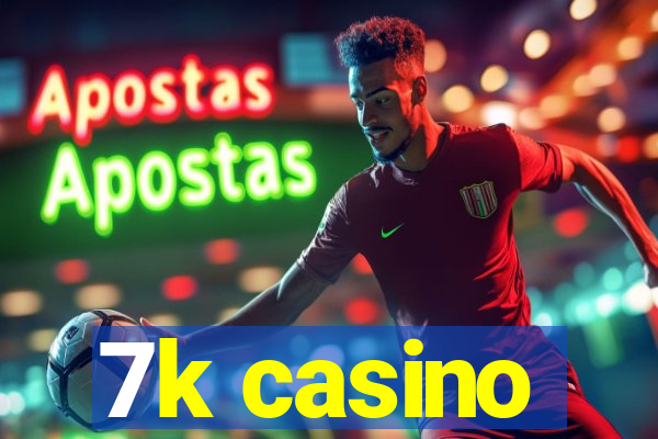 7k casino