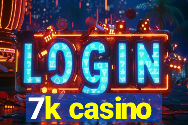 7k casino