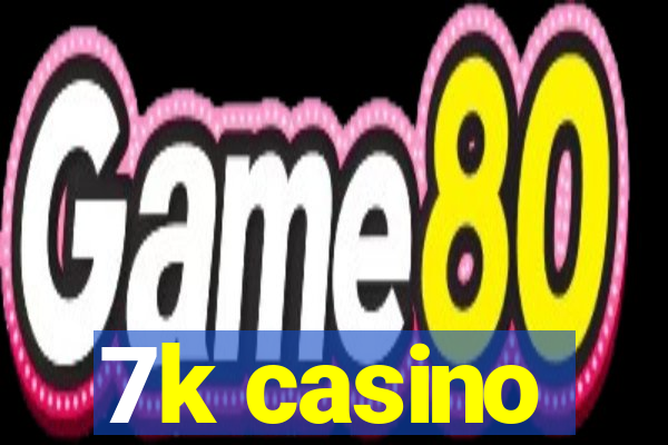 7k casino