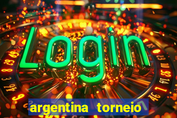 argentina torneio betano tabela