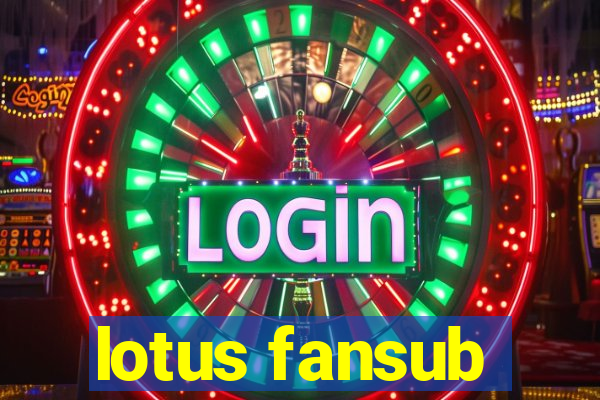 lotus fansub