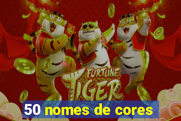 50 nomes de cores