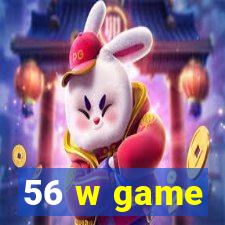 56 w game