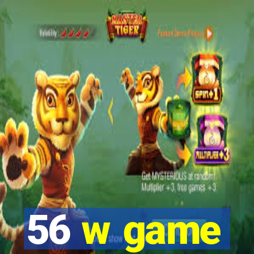 56 w game