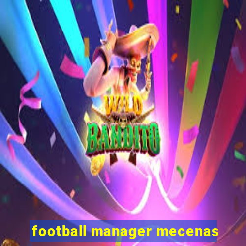 football manager mecenas