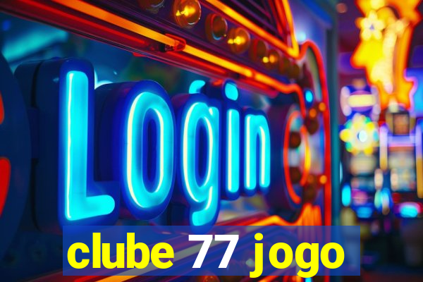 clube 77 jogo