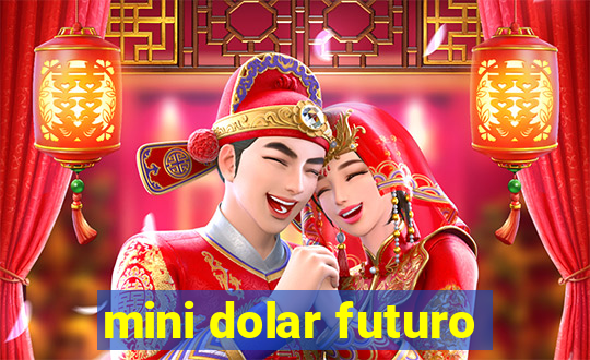 mini dolar futuro