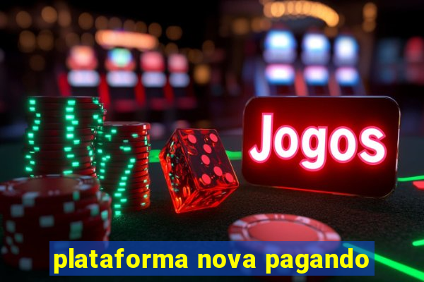 plataforma nova pagando