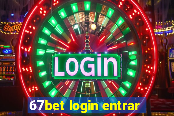 67bet login entrar