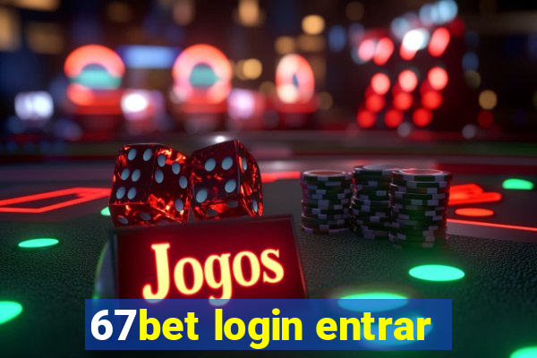 67bet login entrar