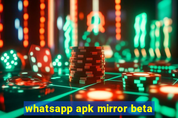 whatsapp apk mirror beta