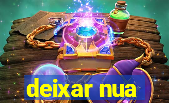 deixar nua