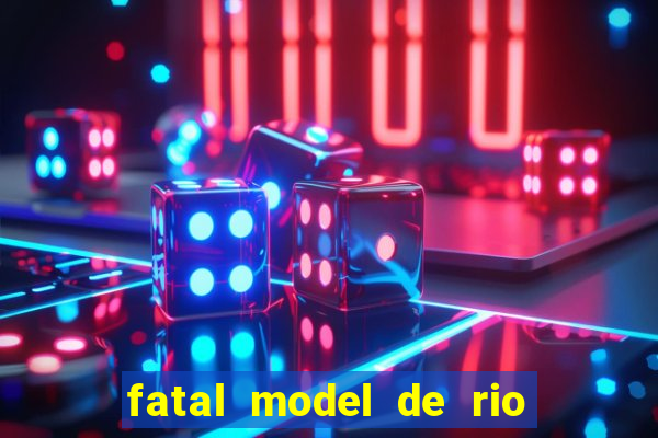 fatal model de rio claro sp