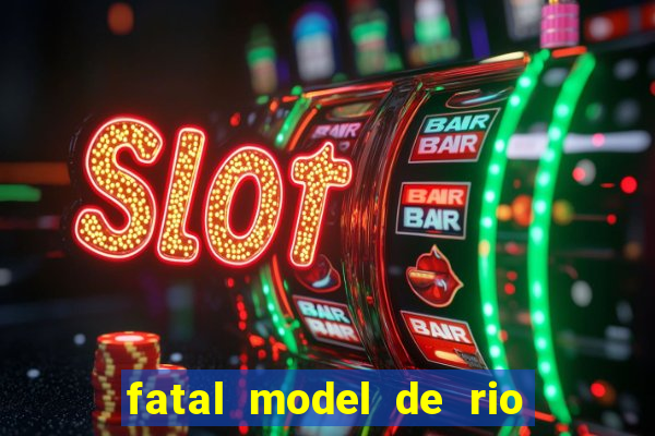 fatal model de rio claro sp