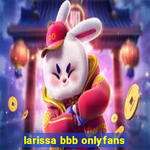 larissa bbb onlyfans