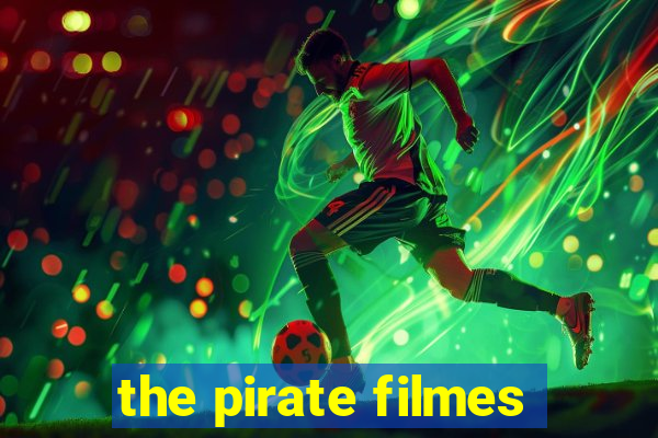 the pirate filmes