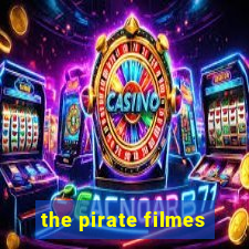 the pirate filmes