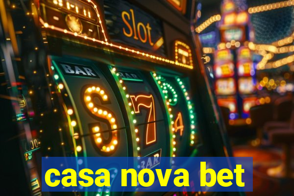 casa nova bet