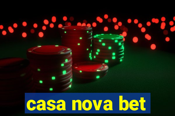 casa nova bet