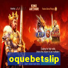 oquebetslip