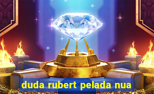 duda rubert pelada nua