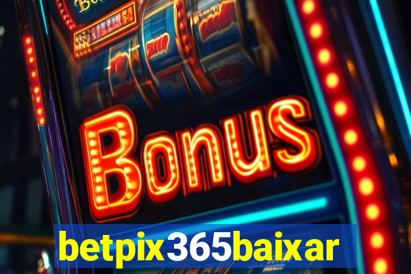 betpix365baixar