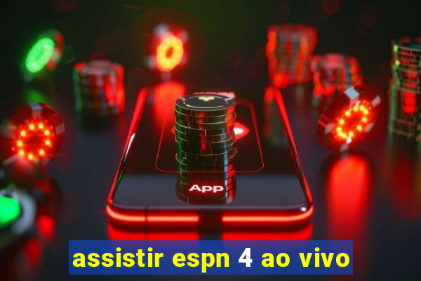 assistir espn 4 ao vivo