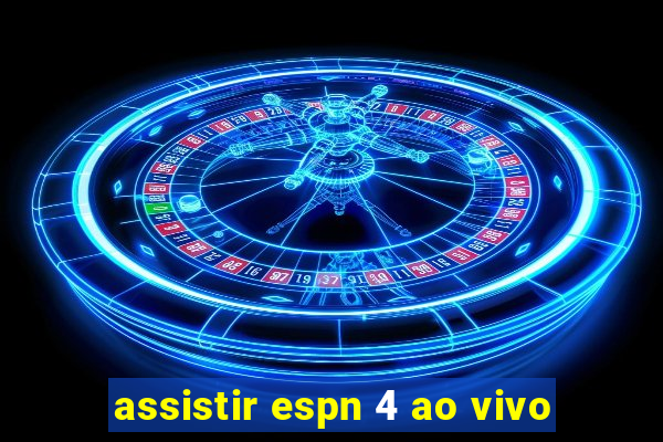 assistir espn 4 ao vivo