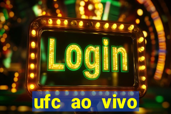 ufc ao vivo assistir online