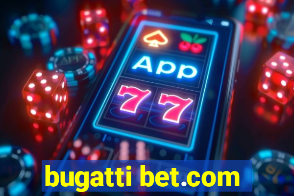 bugatti bet.com