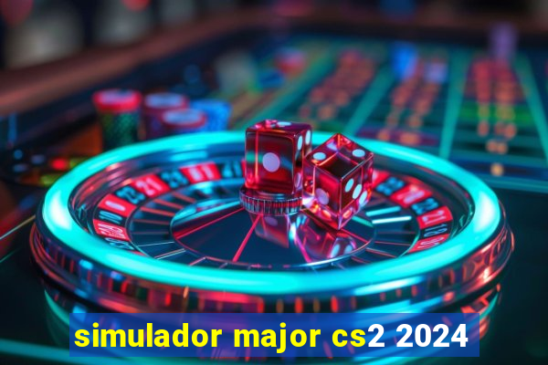 simulador major cs2 2024