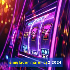 simulador major cs2 2024