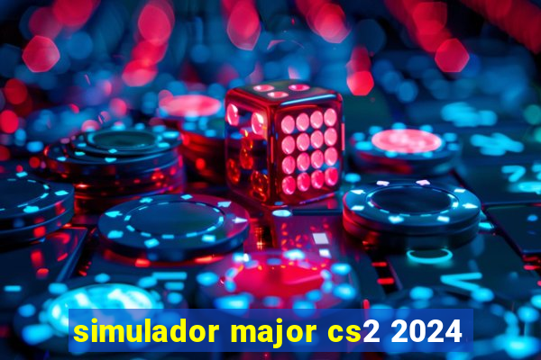 simulador major cs2 2024