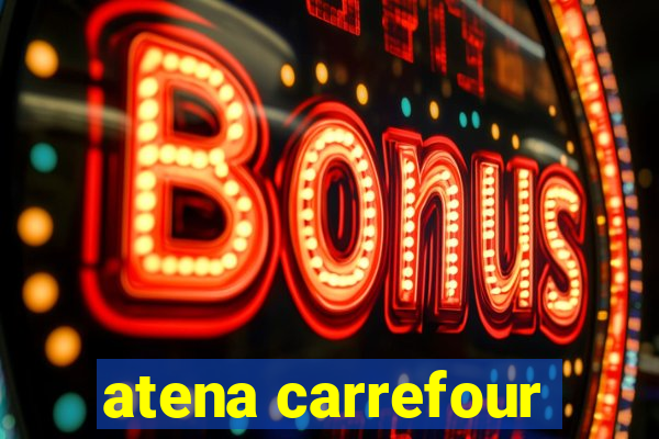 atena carrefour