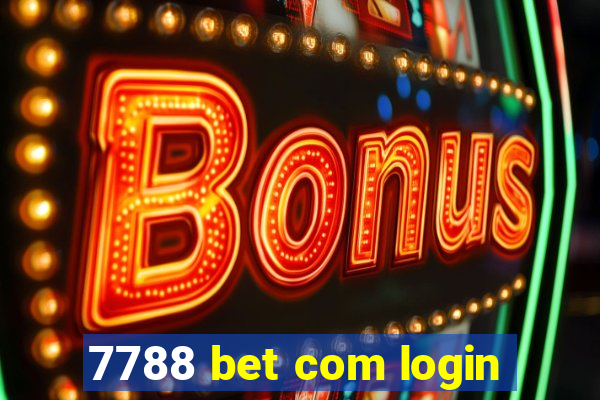 7788 bet com login