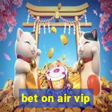 bet on air vip