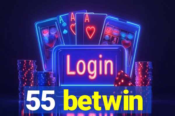 55 betwin