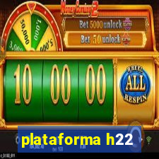 plataforma h22