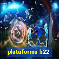 plataforma h22