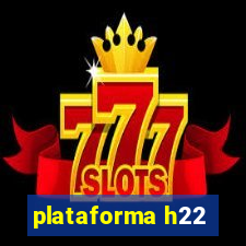 plataforma h22