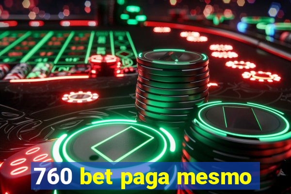 760 bet paga mesmo