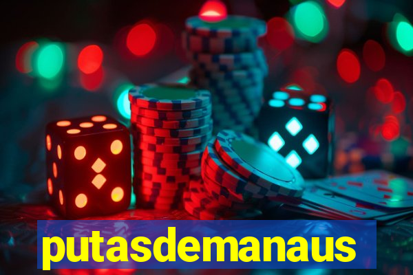 putasdemanaus