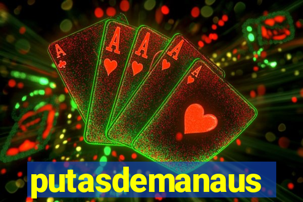 putasdemanaus