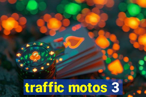 traffic motos 3