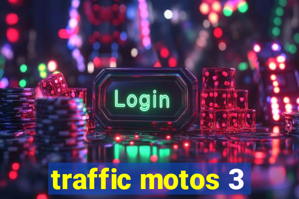 traffic motos 3