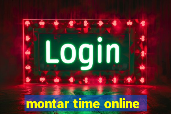 montar time online