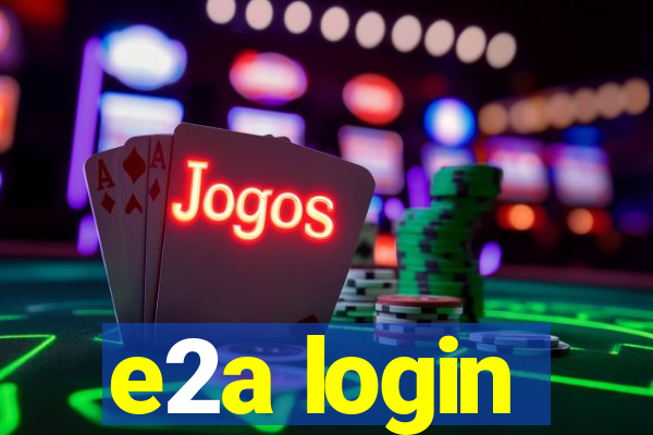 e2a login