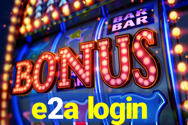 e2a login