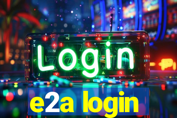 e2a login