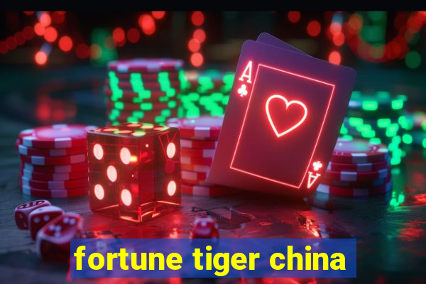 fortune tiger china